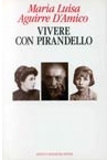 La copertina di "Vivere con Pirandello" di Maria Luisa Aguirre D'Amico